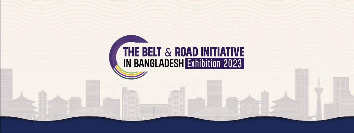  The Belt & Road Initiative in Bangladesh Exhibition 2023